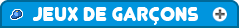 Découvrez les jeux de garçon