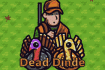 Jeu Dead Dinde