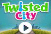 Jeu Twisted City