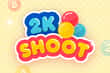Jeu 2K Shoot