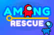 Jeu Among Rescue