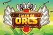 Jeu Clash of Orcs
