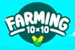 Farming 10x10