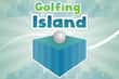 Jeu Golfing Island