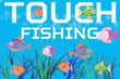 Touche les Poissons