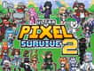 Jeu Survie Pixel Ultime 2