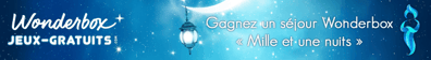 Jouez et gagnez un séjour Mille et une Nuits Wonderbox sur Jeux-Gratuits.com