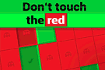 Don't touch the Red
